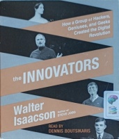 The Innovators written by Walter Isaacson performed by Dennis Boutsikaris on Audio CD (Unabridged)